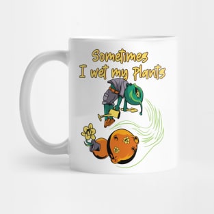 Sometimes I wet my Plants Mug